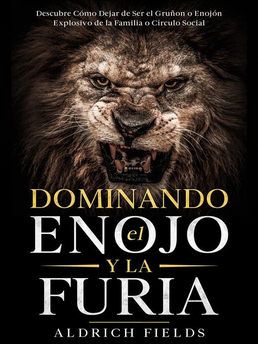 Title details for Dominando el Enojo y la Furia by Aldrich Fields - Available